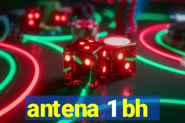 antena 1 bh